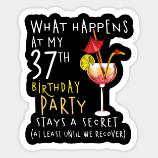 37Th Birthday - What Happens 37Th Birthday Sticker